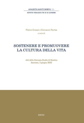 Sostenere e promuovere la cultura della vita. Atti della giornata di studio di Bioetica (Sanremo, 3 giugno 2023)