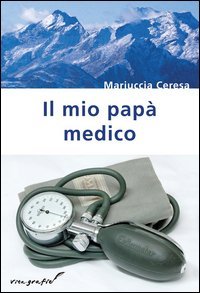 Il mio pap&agrave; medico
