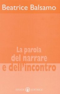 La parola del narrare e dell'incontro