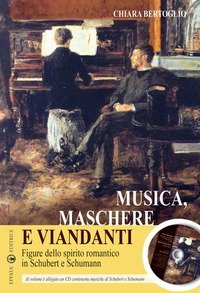 Musica, maschere e viandanti. Figure dello spirito romantico in Schubert e Schumann