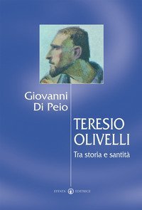 Teresio Olivelli. Tra storia e santit&agrave;