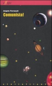 Comunista!: Comunista!&shy;Anitre&shy;Non aver paura del buio&shy;Padre nostro