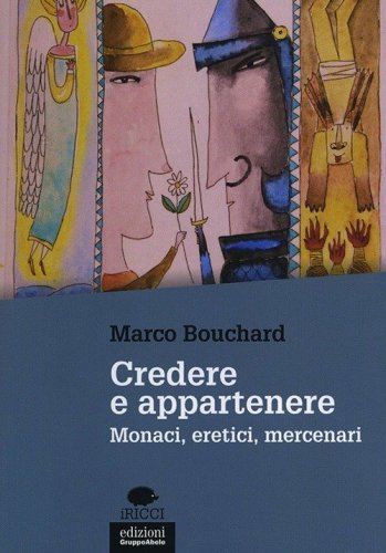 Credere e appartenere. Monaci, eretici, mercenari