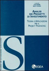 Analisi dei progetti di investimento. Teoria e applicazioni per il project financing