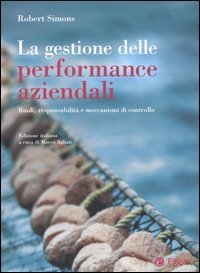La gestione delle performance aziendali. Ruoli, responsabilit&agrave; e meccanismi di controllo