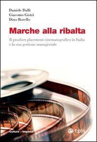Marche alla ribalta. Il product placement cinematografico in Italia e la sua gestione manageriale