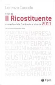 Il ricostituente 2011. Cronache dalla Costituzione vivente