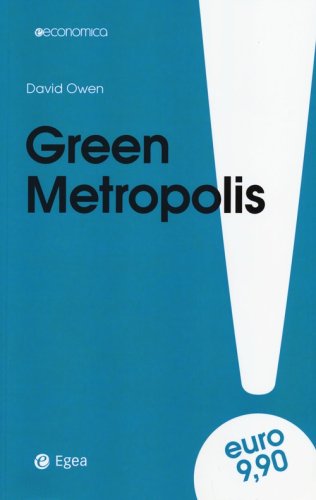 Green metropolis. La citt&agrave; &egrave; pi&ugrave; ecologica della campagna?