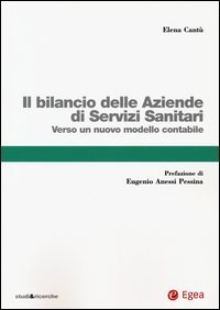 Il bilancio delle aziende di servizi sanitari. Verso un nuovo modello contabile