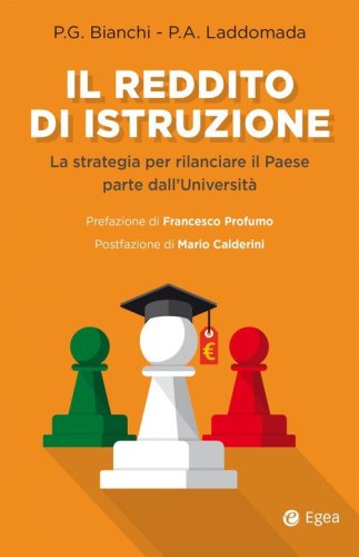 Il reddito di istruzione. La strategia per rilanciare il paese parte dall'universit&agrave;