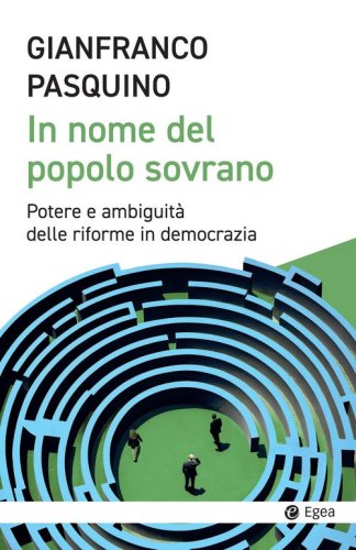 In nome del popolo sovrano. Potere e ambiguit&agrave; delle riforme in democrazia