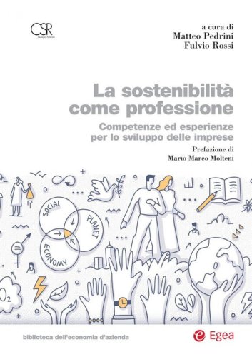 La sostenibilit&agrave; come professione. Competenze ed esperienze per lo sviluppo delle imprese