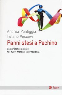 Panni stesi a Pechino. Esploratori e pionieri nei nuovi mercati internazionali