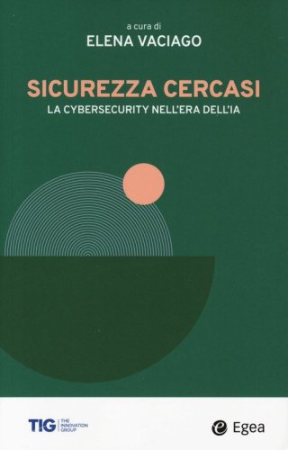 Sicurezza cercasi. La cybersecurity nell'era dell'IA