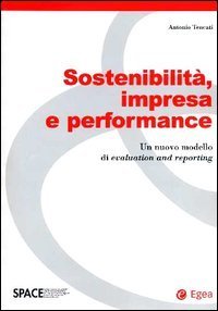 Sostenibilit&agrave;, impresa e performance. Un nuovo modello di evaluation and reporting