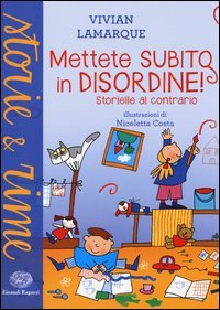 Mettete subito in disordine! Storielle al contrario