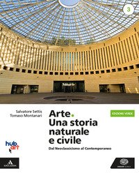 Arte. Una Storia Naturale E Civile. Ediz. Verde. Per I Licei. Con E-book. Con Espansione Online....