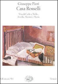 Casa Rosselli - Vita di Carlo e Nello, Amelia, Marion e Maria