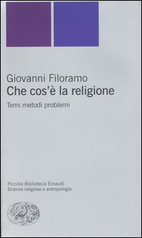 Che cos'è la religione - Temi metodi problemi