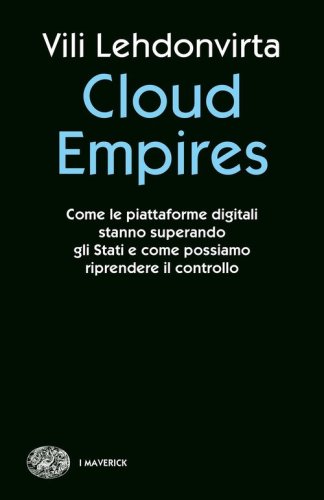 Cloud Empires. Come le piattaforme digitali stanno superando gli Stati e come possiamo riprendere il controllo