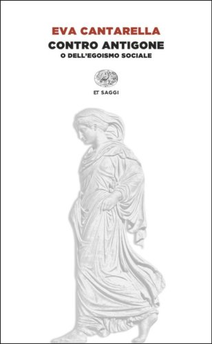 Contro Antigone o dell'egoismo sociale