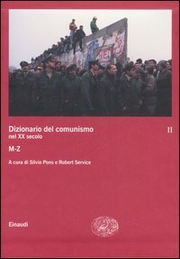 Dizionario del comunismo nel XX secolo. Vol. 2: M-Z. - M-Z