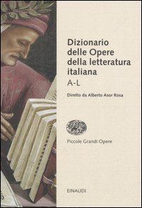 Dizionario delle opere della letteratura italiana. Vol. 1: A&shy;L. - A&shy;L