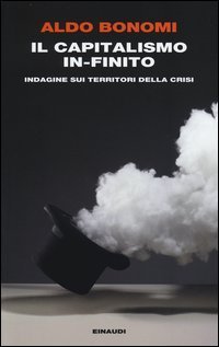 Il capitalismo in-finito - Indagine sui territori della crisi