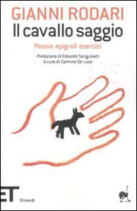 Il cavallo saggio - Poesie, epigrafi, esercizi
