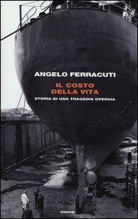Il costo della vita - Storia di una tragedia operaia