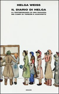 Il diario di Helga. La testimonianza di una ragazza nei campi di Terez&igrave;n e Auschwitz