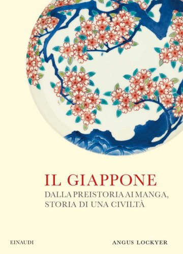 Il Giappone. Dalla preistoria ai manga, storia di una civilt&agrave;
