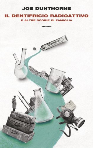 Il Il dentifricio radioattivo e altre scorie di famiglia
