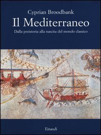 Il Mediterraneo. Dalla preistoria alla nascita del mondo classico