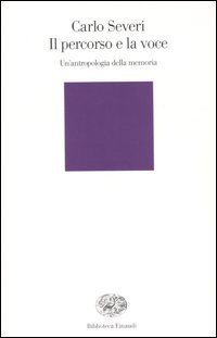 Il percorso e la voce - Un'antropologia della memoria