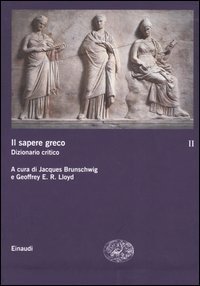 Il sapere greco - Dizionario critico. Vol. 2