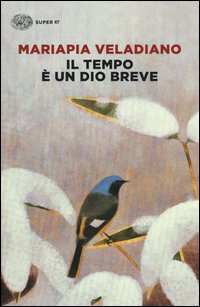 Il tempo &egrave; un dio breve