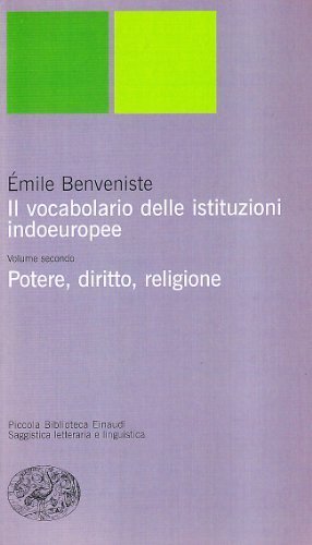 Il vocabolario delle istituzioni indoeuropee. Vol. 2: Potere, diritto, religione. - Potere, diritto, religione
