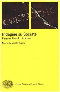 Indagine su Socrate. Persona, filosofo, cittadino