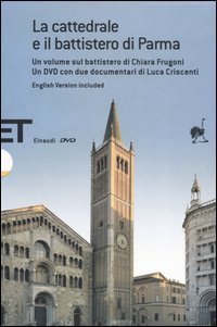 La cattedrale e il battistero di Parma. Guida a una lettura iconografica. Ediz. italiana e inglese