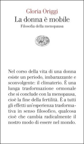La donna &egrave; mobile. Filosofia della menopausa