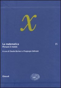 La matematica. Vol. 4: Pensare il mondo. - Pensare il mondo
