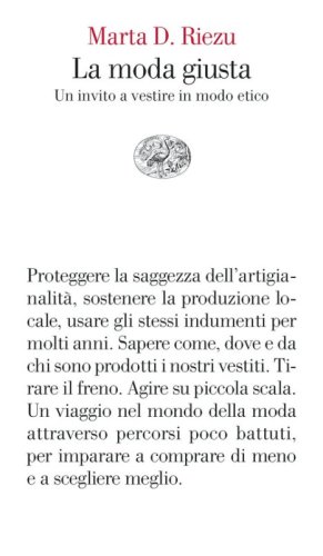 La moda giusta. Un invito a vestire in modo etico