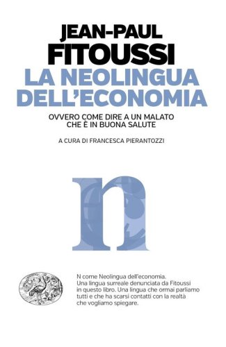 La neolingua dell'economia ovvero come dire a un malato che &egrave; in buona salute