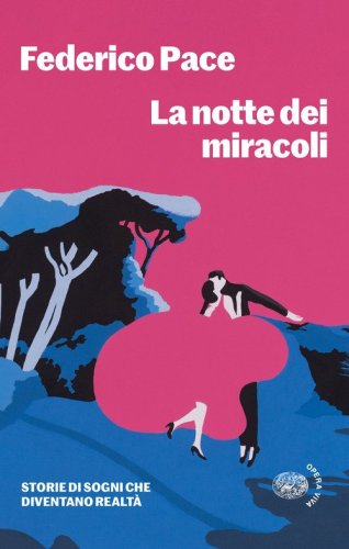 La notte dei miracoli. Storie di sogni che diventano realt&agrave;