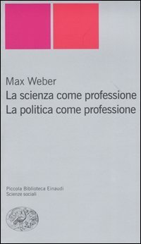 La scienza come professione - La politica come professione