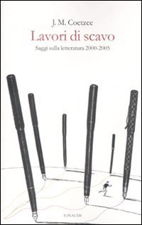 Lavori di scavo - Saggi sulla letteratura 2000-2005