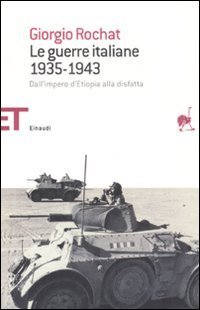 Le guerre italiane 1935-1943. Dall'impero d'Etiopia alla disfatta
