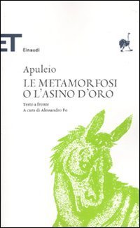 Le metamorfosi o L'asino d'oro - Testo latino a fronte