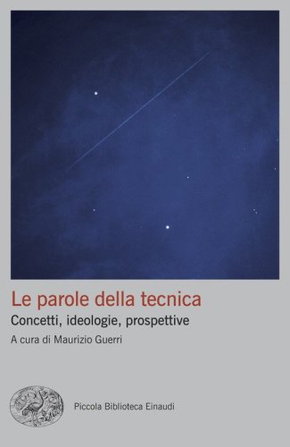 Le parole della tecnica. Concetti, ideologie, prospettive
